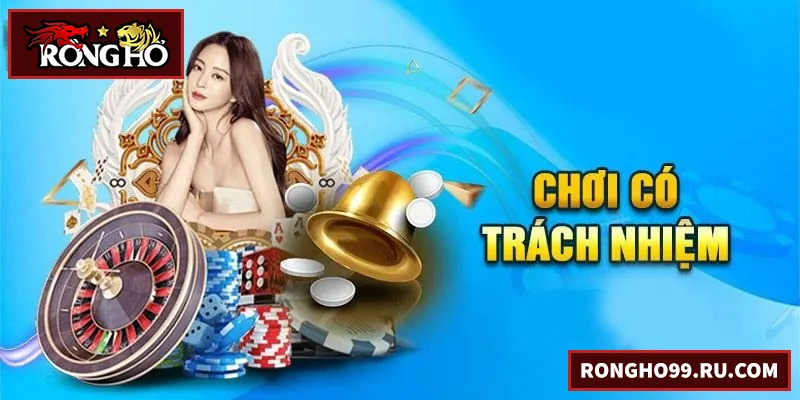 Chơi có trách nhiệm RONGHO99 giúp trải nghiệm an toàn và bền vững