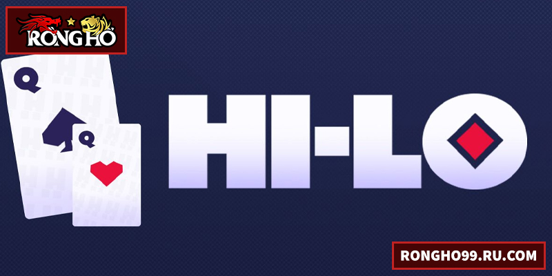 Hi-Lo – Hướng Dẫn Chi Tiết Cho Người Chơi