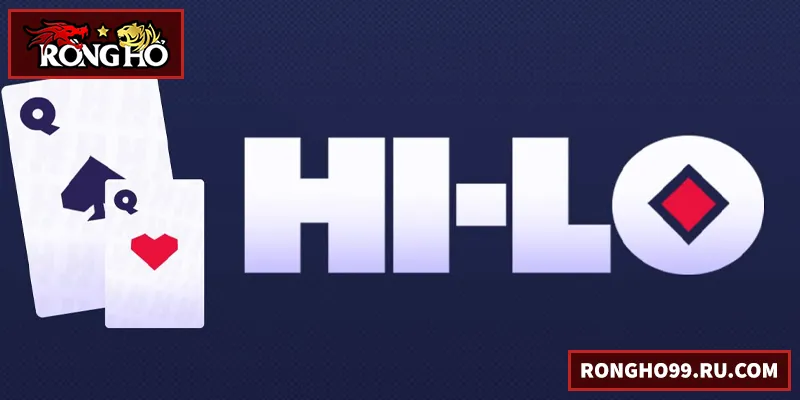 Hi-Lo – Hướng Dẫn Chi Tiết Cho Người Chơi