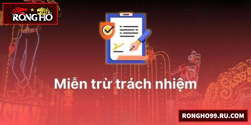 Hiểu cơ chế miễn trách nhiệm RONGHO99 giúp bảo vệ quyền lợi người chơi