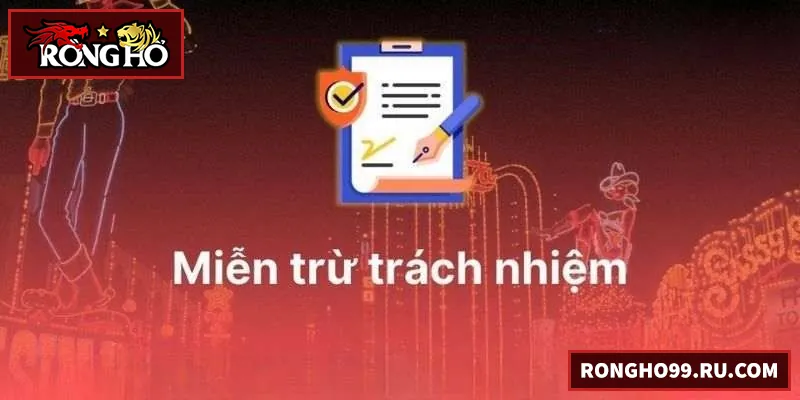Hiểu cơ chế miễn trách nhiệm RONGHO99 giúp bảo vệ quyền lợi người chơi