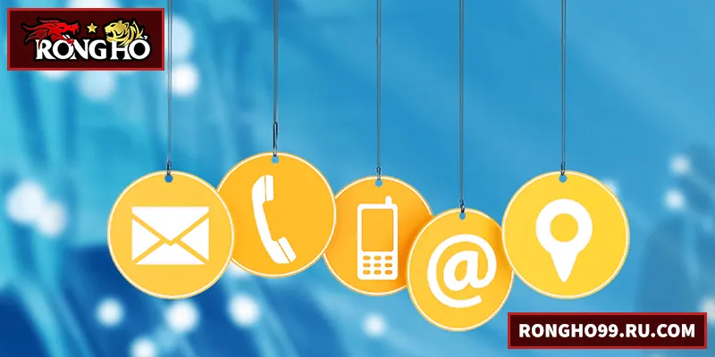 Hướng dẫn liên hệ RONGHO99 nhanh chóng, tiện lợi và hiệu quả